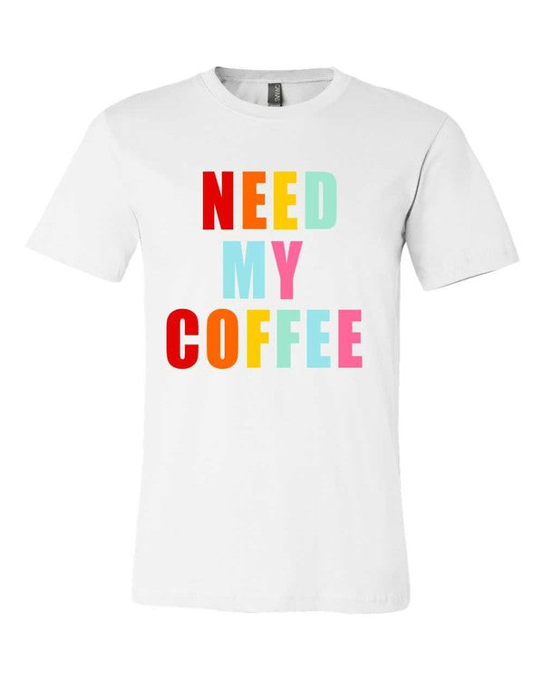 NEED MY COFFEE Crewneck Tee