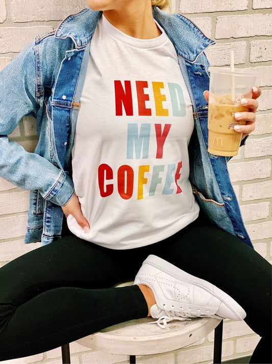 NEED MY COFFEE Crewneck Tee