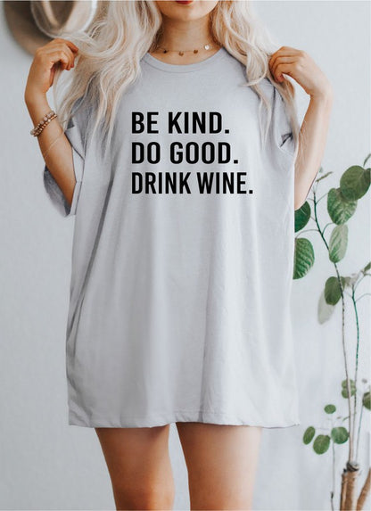 Be Kind. Do Good. Drink Wine. Softstyle Tee