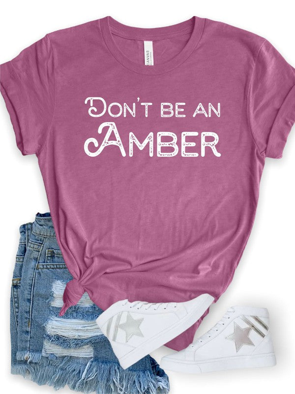 Don't Be An Amber Softstyle Tee