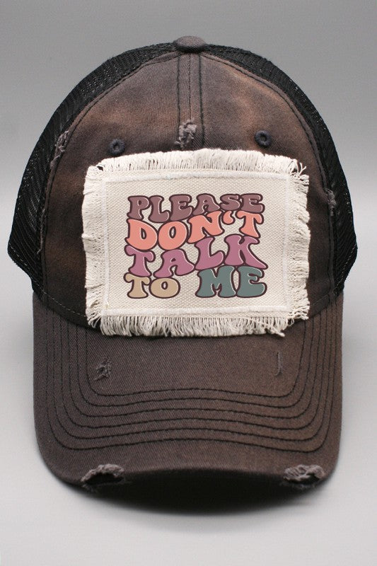 Please Don't Talk To Me Graphic Patch Hat