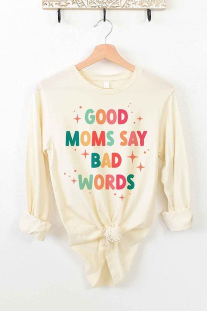 GOOD MOM BAD WORDS LONG SLEEVE TEE