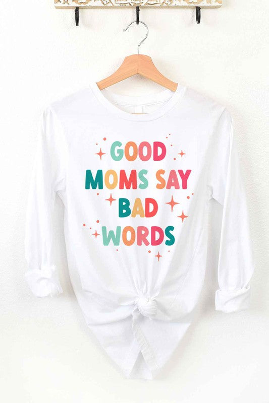 GOOD MOM BAD WORDS LONG SLEEVE TEE