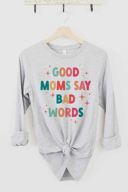 GOOD MOM BAD WORDS LONG SLEEVE TEE