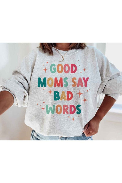 GOOD MOM BAD WORDS GRAPHIC SWEATSHIRT