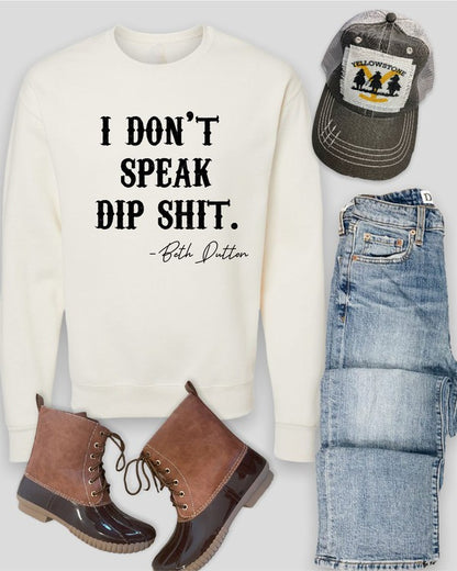 I Don't Speak Dip Shit Cozy Crewneck Sweatshirt